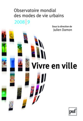 Vivre en ville : Observatoire mondial des modes de vie urbains 2008-2009