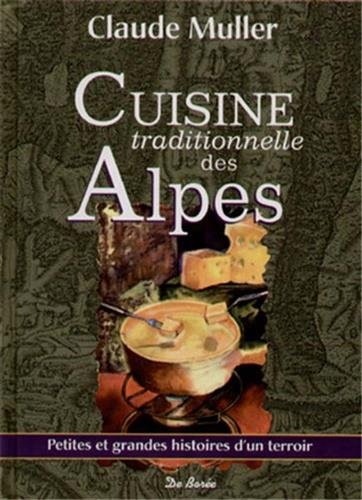 Cuisine traditionnelle des Alpes : beaucoup de recettes oubliées ou méconnues, les circonstances de 