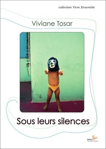 Sous leurs silences : immersion dans un internat médico-pédagogique - Viviane Tosar