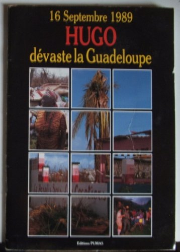 16 SEPTEMBRE 1989 HUGO DEVASTE LA GUADELOUPE