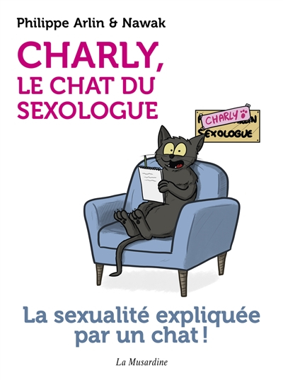 Charly, le chat du sexologue : la sexualité expliquée par un chat !