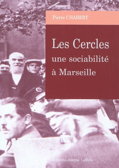 Les cercles, une sociabilité à Marseille
