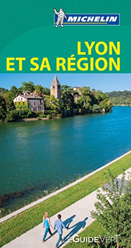 Lyon et sa région : Beaujolais, Bresse, Loire