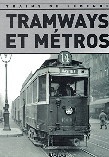 Tramways et Métros, Trains de légende, Transport, Rail