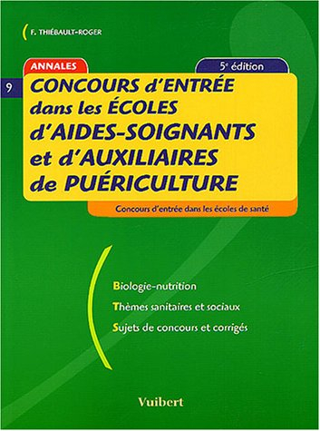 Concours d'entrée dans les écoles d'aides-soignants et d'auxiliaires de puériculture : biologie-nutr