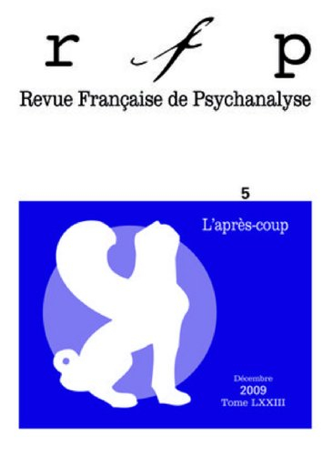 Revue française de psychanalyse, n° 5 (2009). L'après-coup
