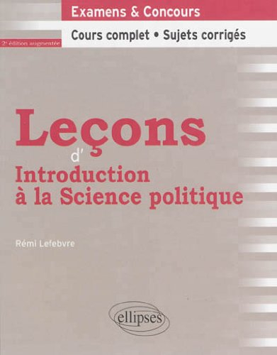 Leçons d'introduction à la science politique : cours complet, sujets corrigés