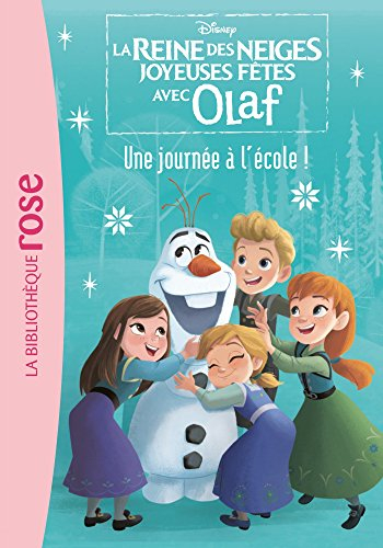 La reine des neiges : joyeuses fêtes avec Olaf. Vol. 1. Une journée à l'école !