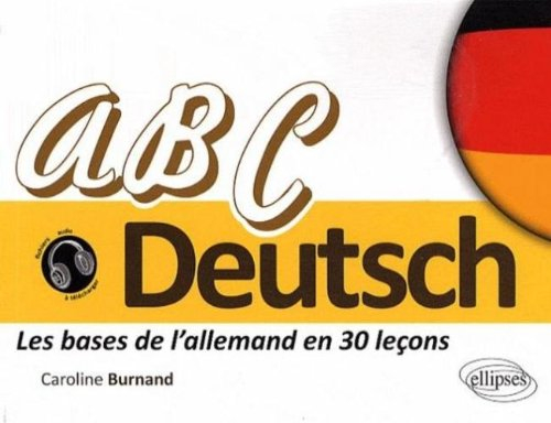 Abc Deutsch : les bases de l'allemand en 30 leçons