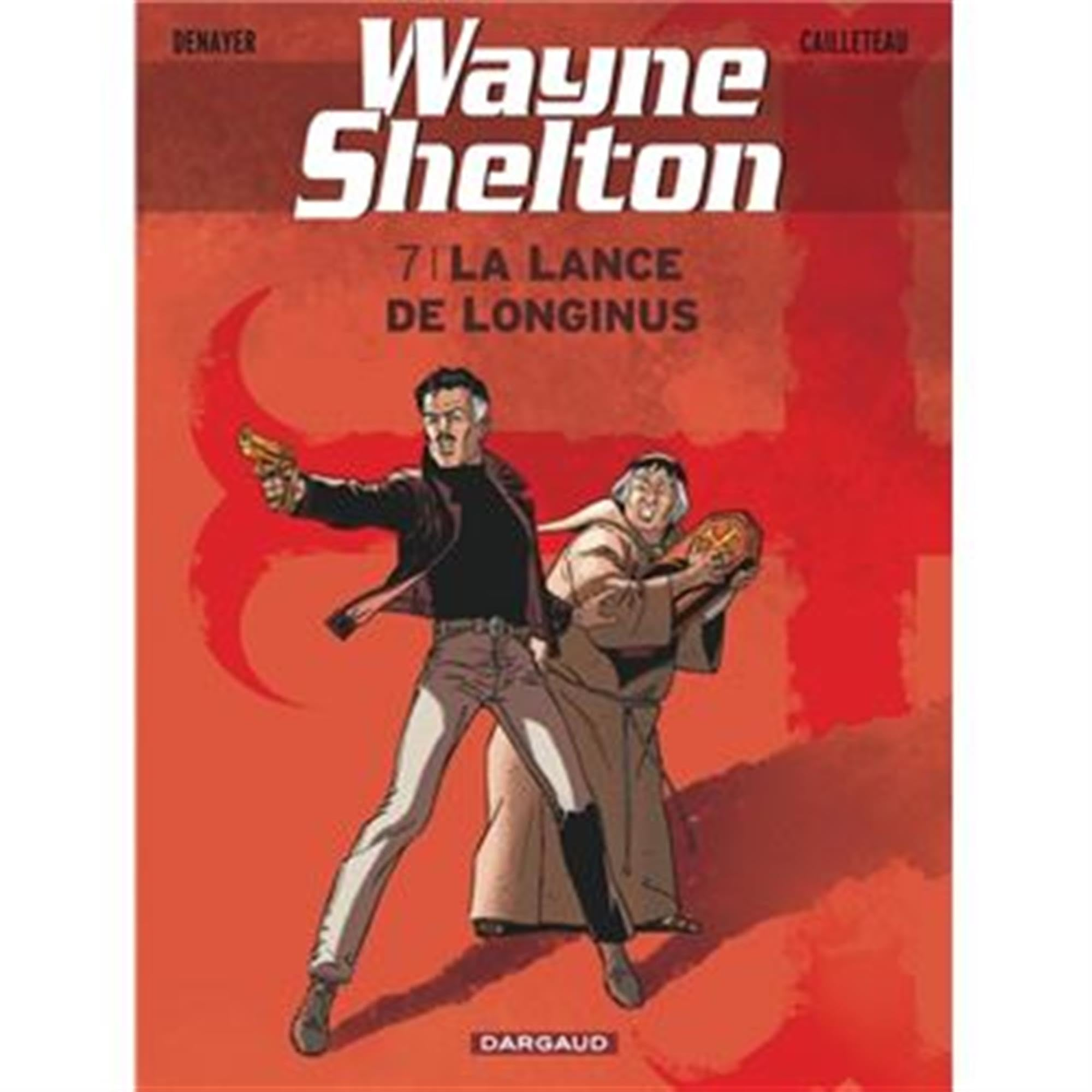 Wayne Shelton. Vol. 7. La lance de Longinus