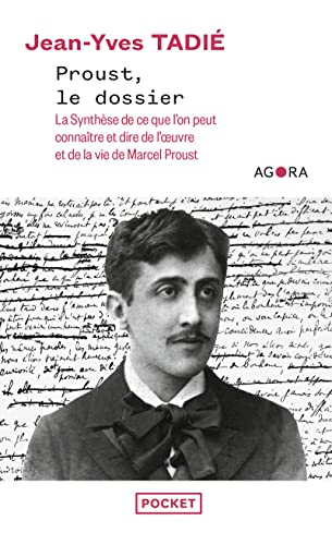 Proust, le dossier : la synthèse de ce que l'on peut connaître et dire de l'oeuvre et de la vie de M
