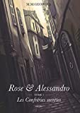 Rose & Alessandro: Tome 1 : Les Confréries secrètes