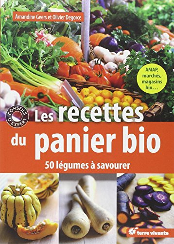 Les recettes du panier bio : 50 légumes à savourer