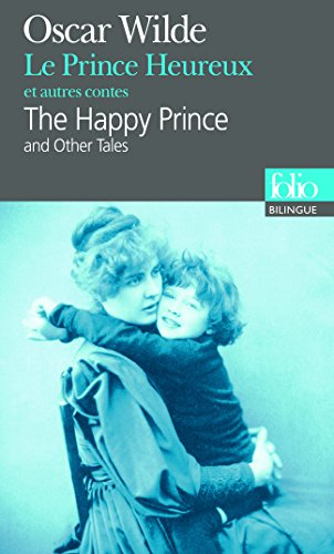 The happy prince : and other tales. Le prince heureux : et autres contes