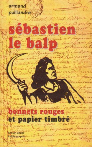 sebastien le balp. bonnets rouges et papier timbre
