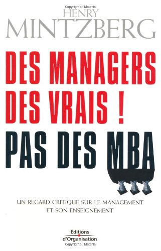 Des managers, des vrais ! Pas des MBA : un regard critique sur l'expérience critique du management e