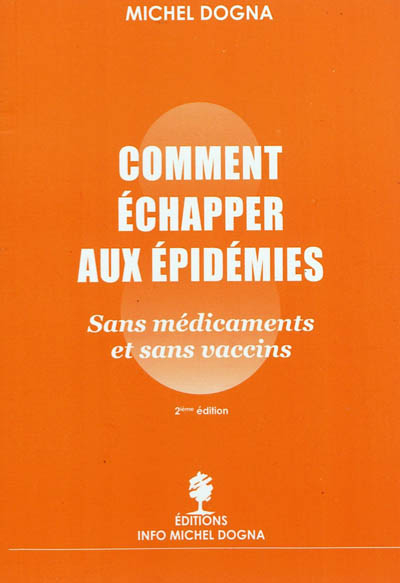 Comment échapper aux épidémies, sans médicaments et sans vaccins