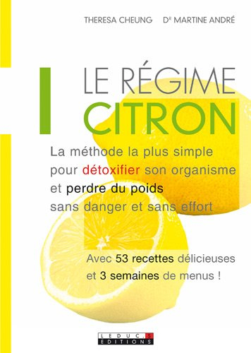 Le régime citron : la méthode la plus simple pour détoxifier son organisme et perdre du poids sans d