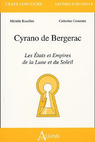Cyrano de Bergerac : Les Etats et Empires de la Lune et du Soleil