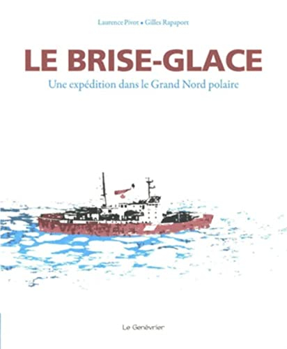 Le brise-glace : une expédition dans le Grand Nord polaire