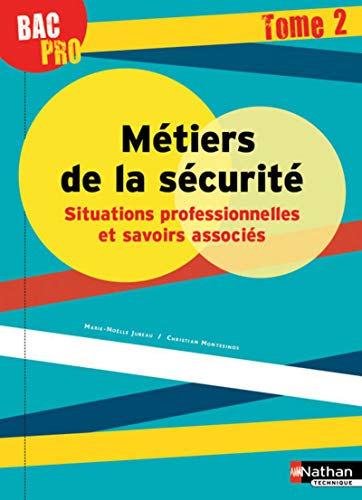 Métiers de la sécurité : situations professionnelles et savoirs associés : bac pro. Vol. 2