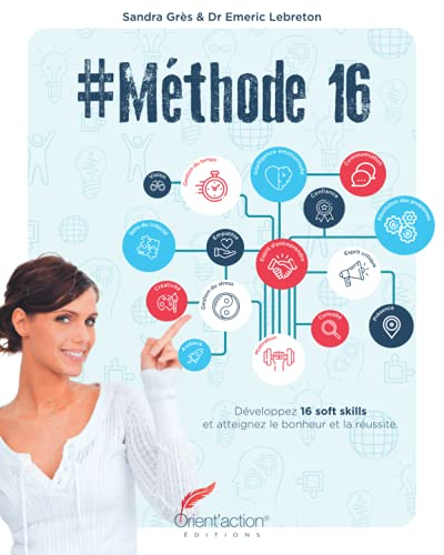 Méthode 16: Développez 16 soft skills et atteignez le bonheur et la réussite