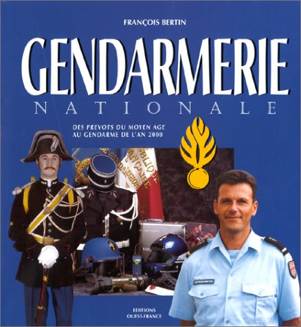 Gendarmerie nationale : des prévôts du Moyen Age aux gendarmes de l'an 2000