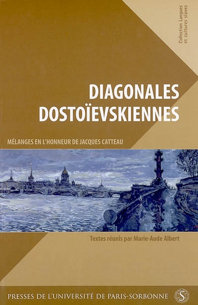 Diagonales dostoïevskiennes : mélanges en l'honneur de Jacques Catteau