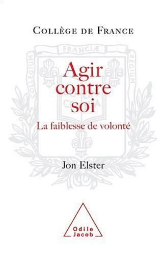 Agir contre soi : la faiblesse de volonté