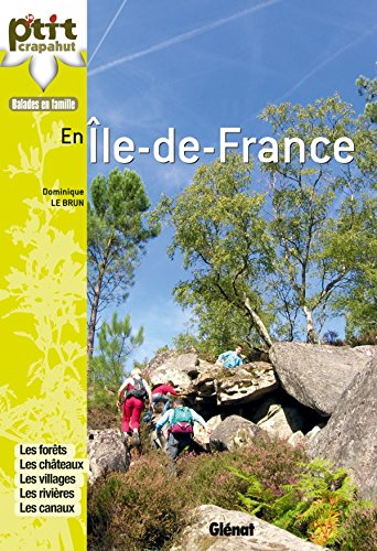 En Ile-de-France : les forêts, les châteaux, les villages, les rivières...