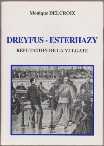 Dreyfus Esterhazy : Réfutation de la Vulgate
