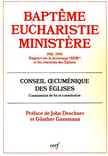 Baptême, eucharistie, ministère : 1982-1990