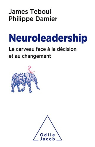 Neuroleadership : le cerveau face à la décision et au changement