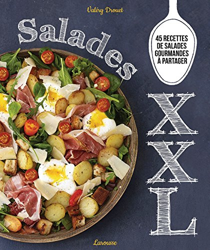 Salades XXL : 45 recettes de salades gourmandes à partager