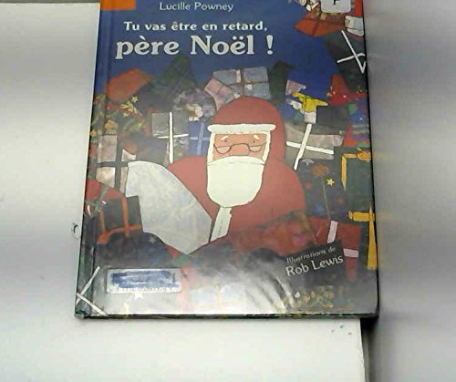 Tu vas être en retard, Père Noël