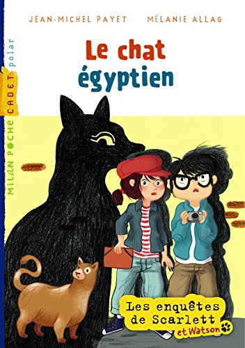 Les enquêtes de Scarlett et Watson. Vol. 2. Le chat égyptien