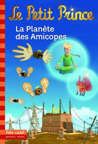 Le Petit Prince. Vol. 16. La planète des Amicopes