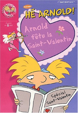 Hé Arnold !. Vol. 2002. Arnold fête la Saint-Valentin