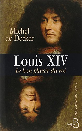 Louis XIV : le bon plaisir du roi