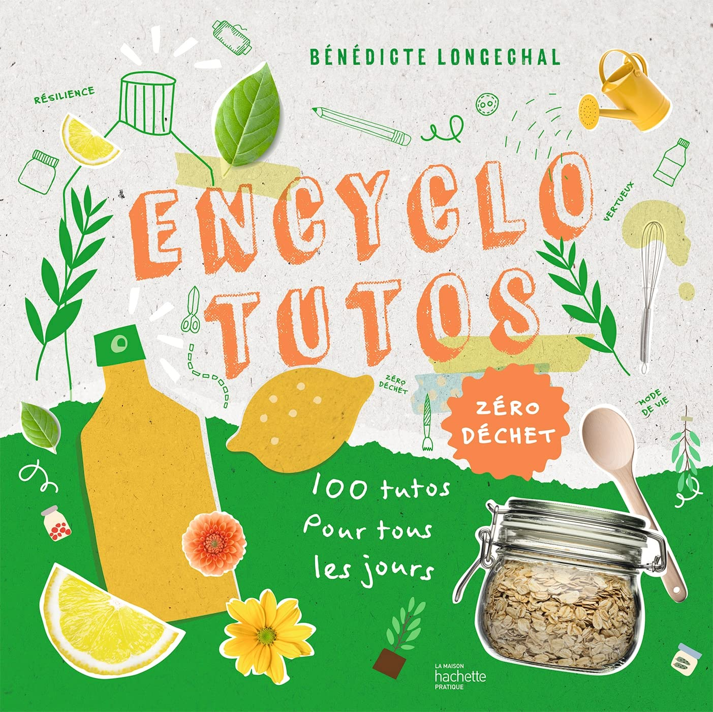 Encyclo tutos : zéro déchet : 100 tutos pour tous les jours