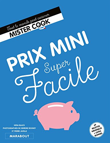 Prix mini super facile : 69 recettes inratables + ultra bonnes