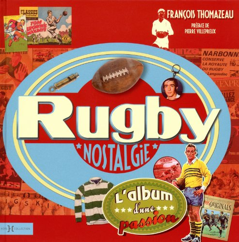 Rugby nostalgie : l'album d'une passion