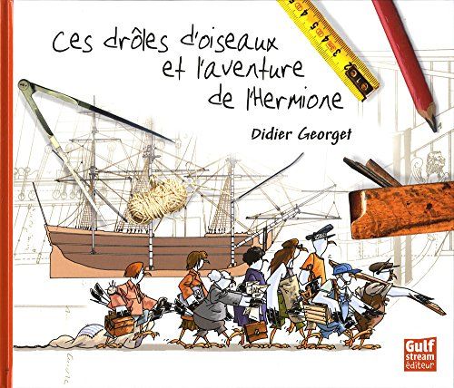 Ces drôles d'oiseaux et l'aventure de l'Hermione