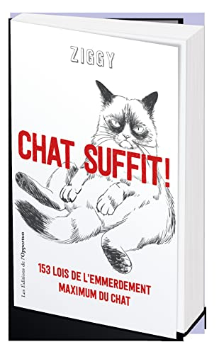 Chat suffit ! : 153 lois de l'emmerdement maximum du chat
