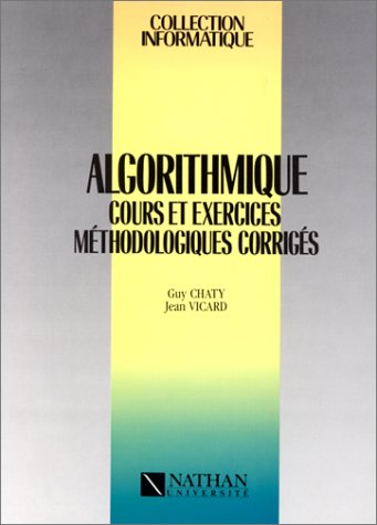Algorithmique : cours et exercices méthodologiques corrigés