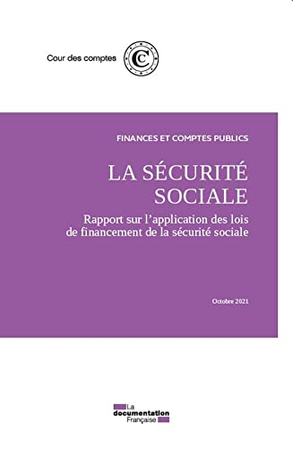 La Sécurité sociale : rapport sur l'application des lois de financement de la Sécurité sociale : oct
