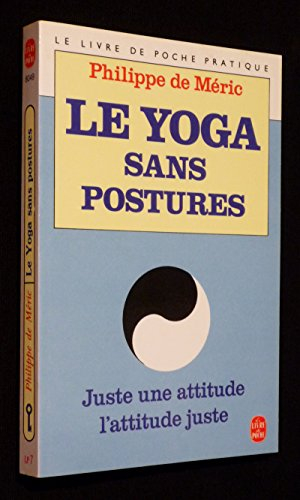 Le Yoga sans postures : une attitude juste