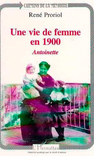Une vie de femme en 1900 : Antoinette, souvenirs