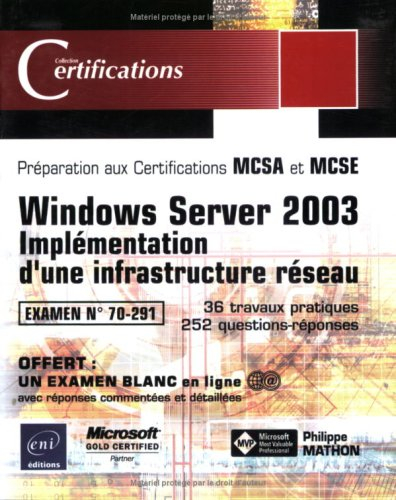 Windows Server 2003 : implémentation d'une infrastructure réseau : examen 70-291, préparation aux ce