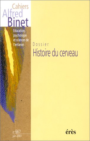 Cahiers Alfred Binet, n° 667. Histoire du cerveau